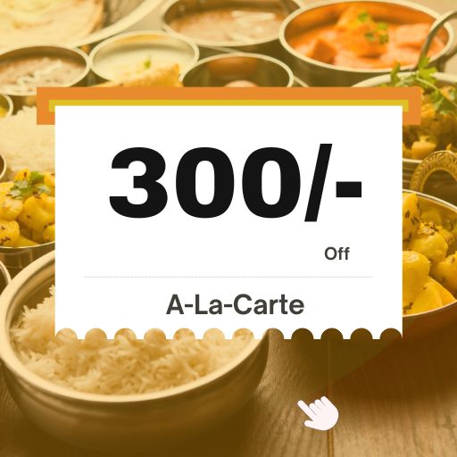 A-La-Carte Offer: Get 300/- off on 1000/- & Above Bill Amount